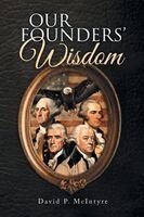 David P McIntyre - Our Founders' Wisdom, Häftad