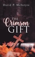 David P McIntyre - Crimson Gift, Inbunden
