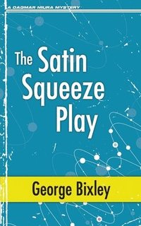 bokomslag The Satin Squeeze Play
