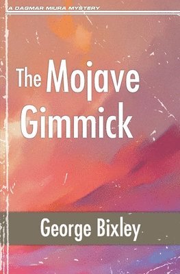 George Bixley - Mojave Gimmick, Häftad