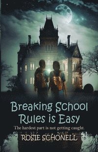 bokomslag Breaking School Rules is Easy