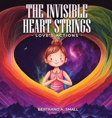 Bertrand Small - Invisible Heart Strings, Inbunden