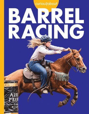 Rachel Grack - Curious about Barrel Racing, Inbunden