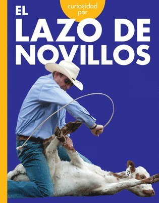 bokomslag Curiosidad Por El Lazo de Novillos