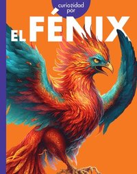 bokomslag Curiosidad Por El Fénix