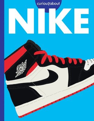 Rachel Grack - Curious about Nike, Inbunden
