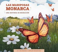 bokomslag Las Mariposas Monarca: Una Historia de Migración: Spanish Edition