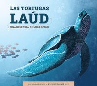 bokomslag Las Tortugas Laúd: Una Historia de Migración: Spanish Edition