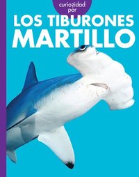 bokomslag Curiosidad Por Los Tiburones Martillo: Spanish Edition