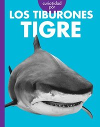 bokomslag Curiosidad Por Los Tiburones Tigre: Spanish Edition