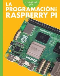 bokomslag Curiosidad Por La Programación Con Raspberry Pi