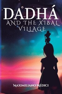 bokomslag Dadh and the Xibal Village