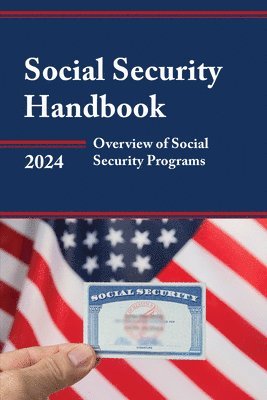 Social Security Administration, Bernan Press - Social Security Handbook 2024, Häftad