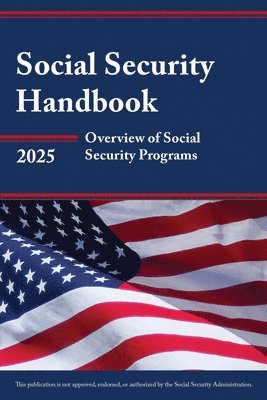 Bernan Press, Bloomsbury Academic - Social Security Handbook 2025, Häftad