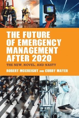 Robert McCreight, Curry Mayer - Future of Emergency Management after 2020, Häftad