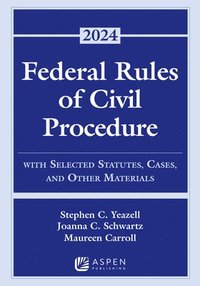 bokomslag Federal Rules of Civil Procedure: With Selected Statutes, Cases, and Other Materials 2024