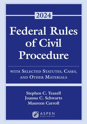 Federal Rules of Civil Procedure: With Selected Statutes, Cases, and Other Materials 2024 1