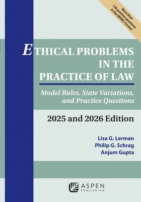 bokomslag Ethical Problems in the Practice of Law: Model Rules, State Variations, and Practice Questions 2025 and 2026 Edition