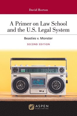 David Horton - A Primer on Law School and the U.S. Legal System: Beasties v. Monster, Häftad