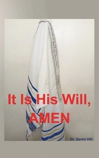 bokomslag It Is His Will, AMEN