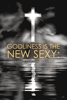 Godliness is the New Sexy 1