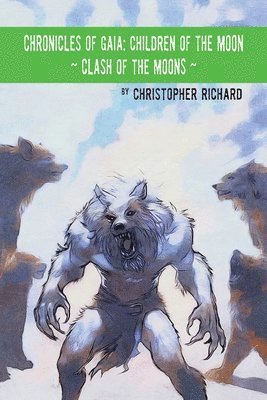 Christopher Richard - Chronicles of Gaia: Clash of the Moons, Häftad