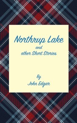 bokomslag Northrup Lake and other Short Stories