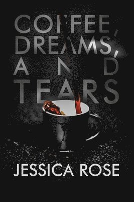 Coffee, Dreams, and Tears 1