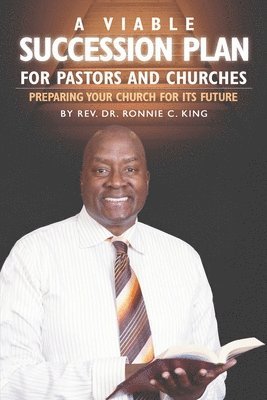 bokomslag A Viable Succession Plan for Pastors and Churches: Preparing Your Church for Its Future