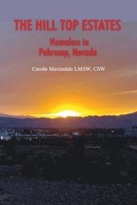 bokomslag The Hill Top Estates: Homeless in Pahrump, Nevada