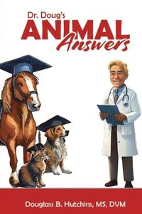 bokomslag Dr. Doug's Animal Answers