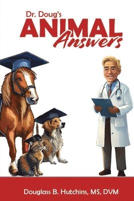 bokomslag Dr. Doug's Animal Answers