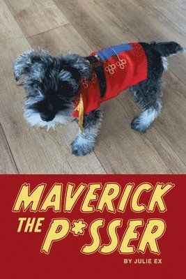 Maverick the P*sser 1