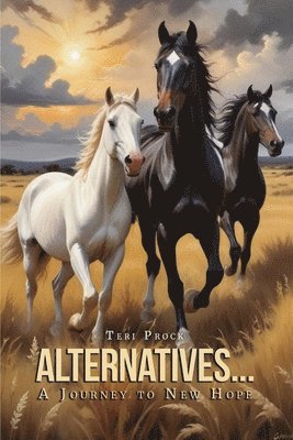 Teri Prock - Alternatives... A Journey to New Hope, Häftad