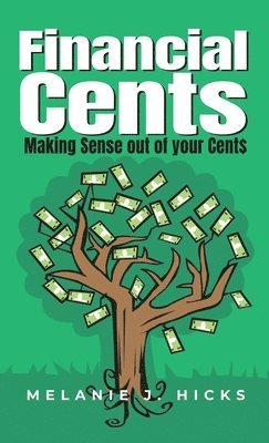 bokomslag Financial Cents: Making Sense out of your Cent$