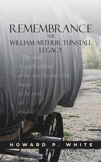 bokomslag Remembrance: The William Arthur Tunstall Legacy