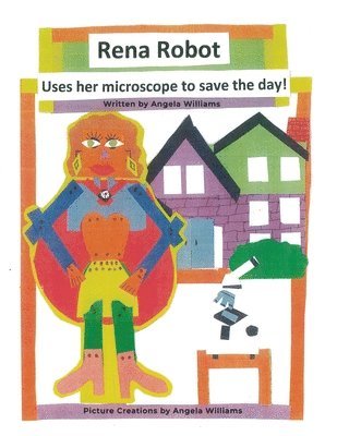 bokomslag Rena Robot Uses Her Microscope to Save the Day!