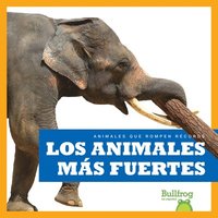 bokomslag Los Animales Más Fuertes (Strongest Animals)