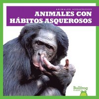 bokomslag Animales Con Hábitos Asquerosos (Gross Animal Habits)