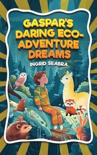 bokomslag Gaspar's Daring Eco-Adventure Dreams