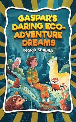 Gaspar's Daring Eco-Adventure Dreams 1