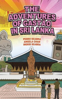 Ingrid Seabra, Pedro Seabra, Angela Chan - Adventures of Gastão in Sri Lanka, Inbunden