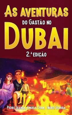 Ingrid Seabra, Pedro Seabra, Angela Chan - As Aventuras do Gastão no Dubai 2.a Edição, Inbunden
