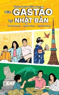 Pedro Seabra, Angela Chan, Ingrid Seabra - The Adventures of Gastão in Japan, Inbunden