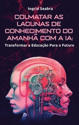 bokomslag Colmatar as Lacunas de Conhecimento do Amanhã com a IA