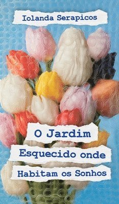 O Jardim Esquecido onde Habitam os Sonhos 1