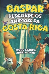 bokomslag Gaspar Descobre os Animais da Costa Rica