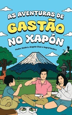 Ingrid Seabra, Pedro Seabra, Angela Chan - As Aventuras de Gastão no Xapón, Inbunden