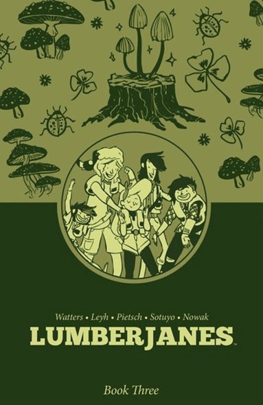 Shannon Watters, ND Stevenson - Lumberjanes Book Three, Häftad