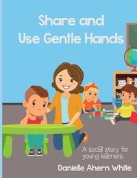 bokomslag Share and Use Gentle Hands